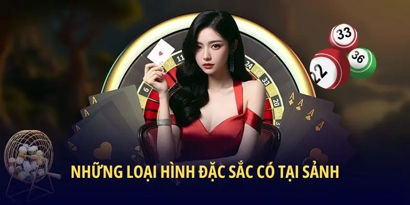 Những loại hình đặc sắc có tại sảnh