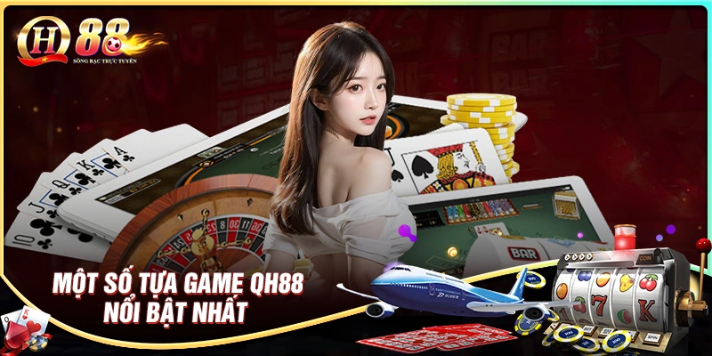 Điểm qua một số tựa game nổi bật tại qh88 com